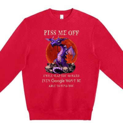 Grumpy Dragon Piss Me Off I Will Slap You So Hard Premium Crewneck Sweatshirt