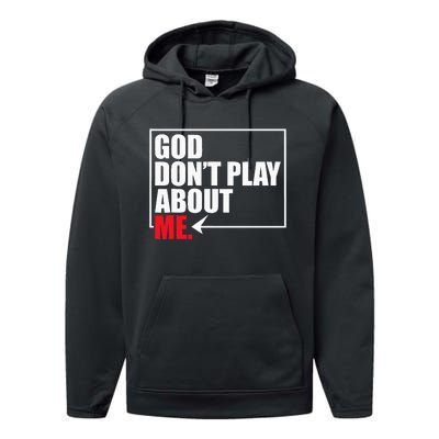 God DonT Play About Me Funny Performance Fleece Hoodie