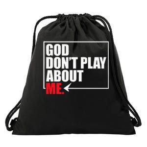 God DonT Play About Me Funny Drawstring Bag