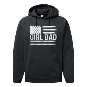 Girl Dad Proud FatherS Day Distressed Flag Apparel Performance Fleece Hoodie