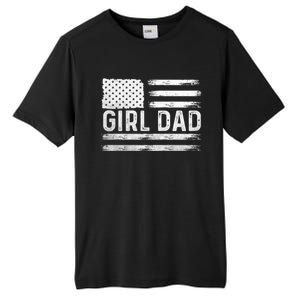 Girl Dad Proud FatherS Day Distressed Flag Apparel Tall Fusion ChromaSoft Performance T-Shirt