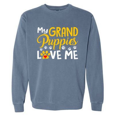 Grandma Dogs Puppy Lover Gift My Grandpuppies Love Me Gift Garment-Dyed Sweatshirt