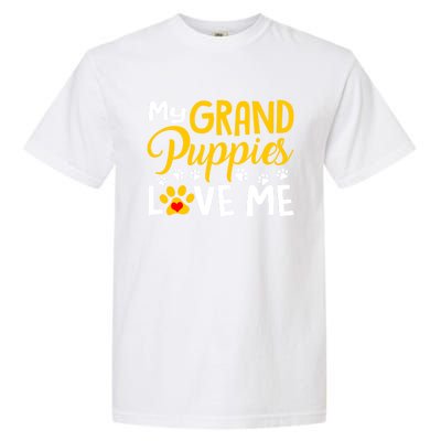 Grandma Dogs Puppy Lover Gift My Grandpuppies Love Me Gift Garment-Dyed Heavyweight T-Shirt