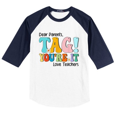 Groovy Dear Parents Tag Youre It Last Day Of School Teacher Baseball Sleeve Shirt