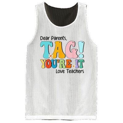 Groovy Dear Parents Tag Youre It Last Day Of School Teacher Mesh Reversible Basketball Jersey Tank