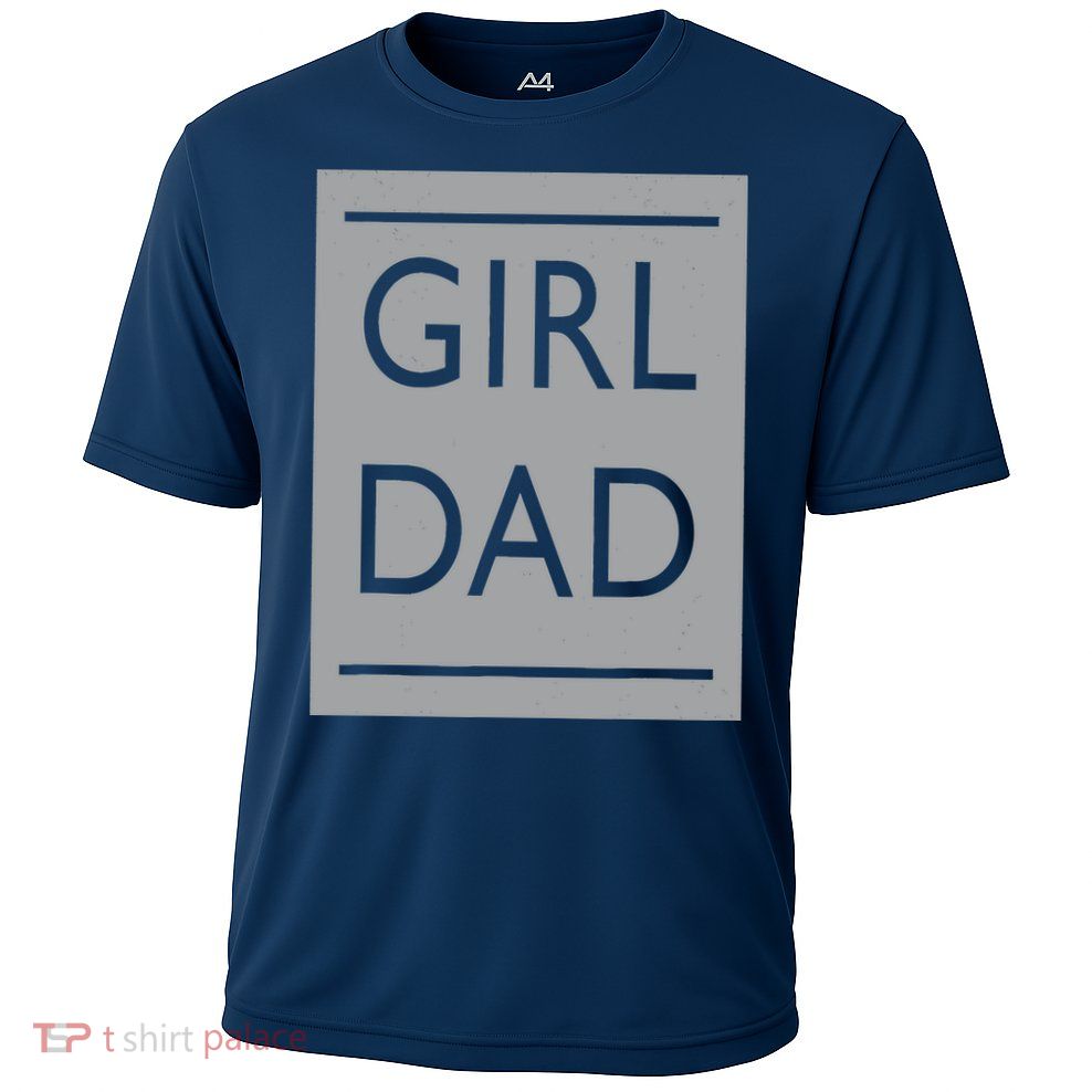 Girl Dad Proud Father Of Girl Dad Performance Shirt
