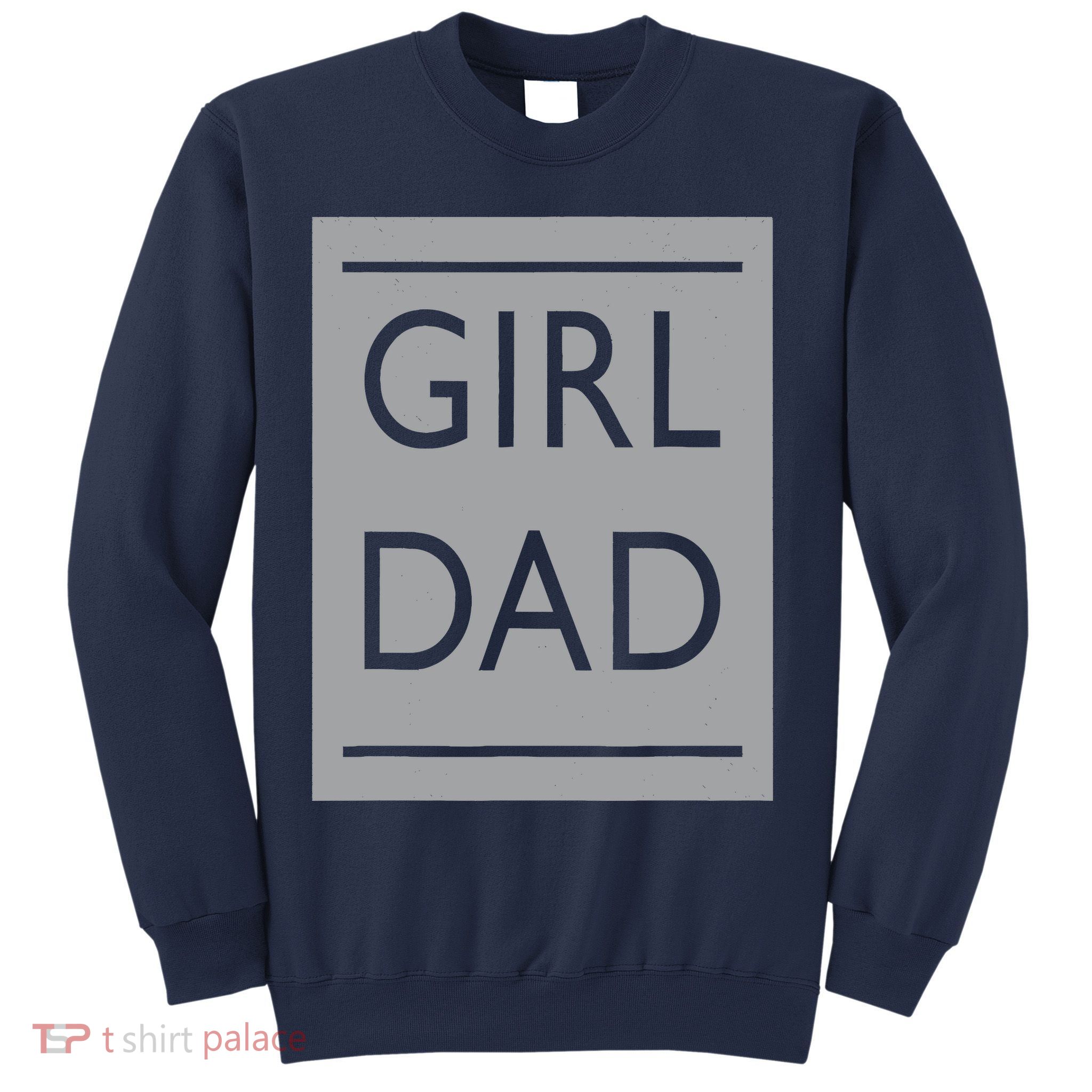Girl Dad Proud Father Of Girl Dad Sweatshirt