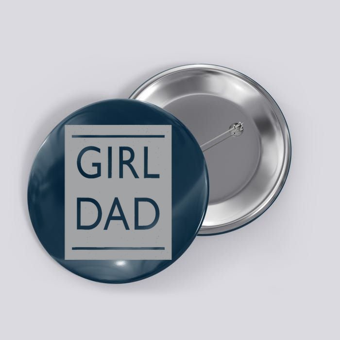 Girl Dad Proud Father Of Girl Dad Button