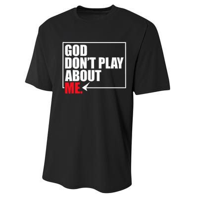 God DonT Play About Me Performance Sprint T-Shirt