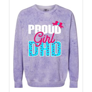 Girl Dad Proud Girl Dad Quote For Father Of A Girl Colorblast Crewneck Sweatshirt