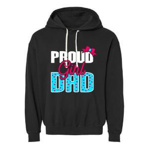 Girl Dad Proud Girl Dad Quote For Father Of A Girl Garment-Dyed Fleece Hoodie