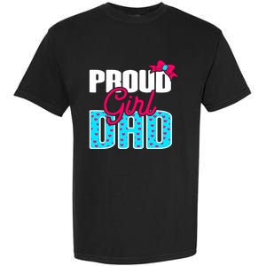 Girl Dad Proud Girl Dad Quote For Father Of A Girl Garment-Dyed Heavyweight T-Shirt