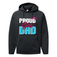 Girl Dad Proud Girl Dad Quote For Father Of A Girl Performance Fleece Hoodie