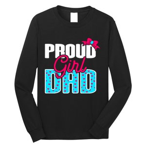 Girl Dad Proud Girl Dad Quote For Father Of A Girl Long Sleeve Shirt