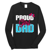 Girl Dad Proud Girl Dad Quote For Father Of A Girl Long Sleeve Shirt