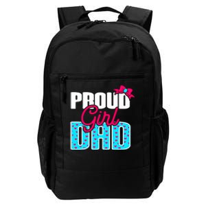 Girl Dad Proud Girl Dad Quote For Father Of A Girl Daily Commute Backpack