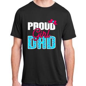 Girl Dad Proud Girl Dad Quote For Father Of A Girl Adult ChromaSoft Performance T-Shirt