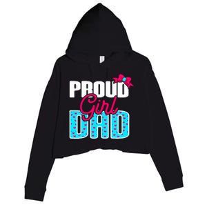 Girl Dad Proud Girl Dad Quote For Father Of A Girl Crop Fleece Hoodie