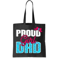 Girl Dad Proud Girl Dad Quote For Father Of A Girl Tote Bag