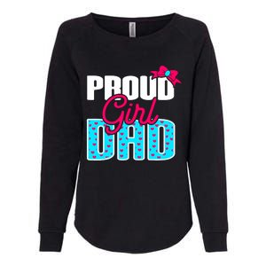 Girl Dad Proud Girl Dad Quote For Father Of A Girl Womens California Wash Sweatshirt