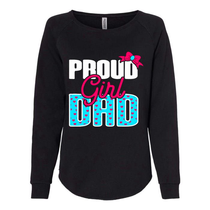 Girl Dad Proud Girl Dad Quote For Father Of A Girl Womens California Wash Sweatshirt