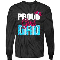 Girl Dad Proud Girl Dad Quote For Father Of A Girl Tie-Dye Long Sleeve Shirt