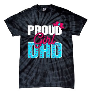 Girl Dad Proud Girl Dad Quote For Father Of A Girl Tie-Dye T-Shirt