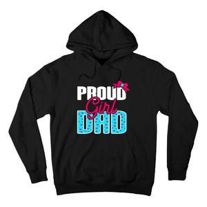 Girl Dad Proud Girl Dad Quote For Father Of A Girl Tall Hoodie