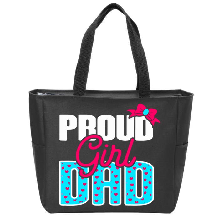 Girl Dad Proud Girl Dad Quote For Father Of A Girl Zip Tote Bag