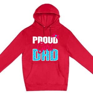 Girl Dad Proud Girl Dad Quote For Father Of A Girl Premium Pullover Hoodie