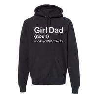 Girl Dad Proud Father Of Girl Dad Fun Fathers Premium Hoodie