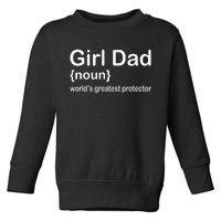 Girl Dad Proud Father Of Girl Dad Fun Fathers Toddler Sweatshirt