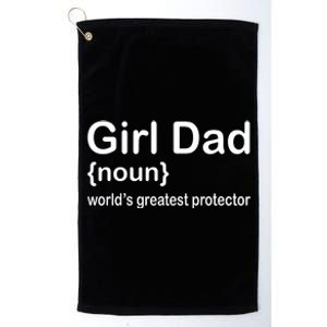 Girl Dad Proud Father Of Girl Dad Fun Fathers Platinum Collection Golf Towel