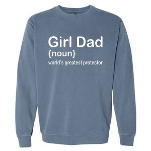 Girl Dad Proud Father Of Girl Dad Fun Fathers Garment-Dyed Sweatshirt