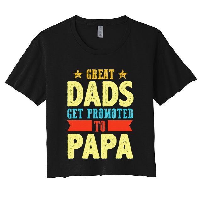 Great Dads Promoted To Papa Dad Daddy Father Stepdad Poppa Crop Top