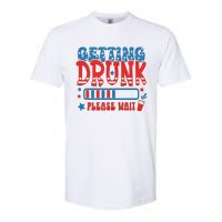 Getting Drunk Please Wait 4th Of July Softstyle CVC T-Shirt