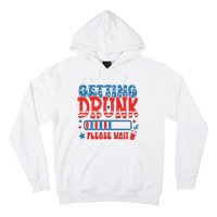 Getting Drunk Please Wait 4th Of July Hoodie