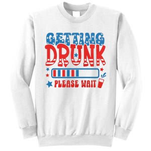 Getting Drunk Please Wait 4th Of July Sweatshirt