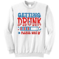 Getting Drunk Please Wait 4th Of July Sweatshirt