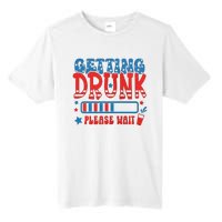 Getting Drunk Please Wait 4th Of July Tall Fusion ChromaSoft Performance T-Shirt