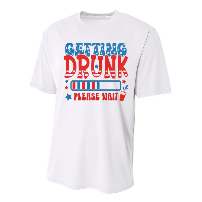 Getting Drunk Please Wait 4th Of July Performance Sprint T-Shirt