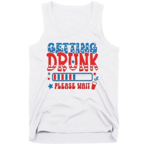 Getting Drunk Please Wait 4th Of July Tank Top