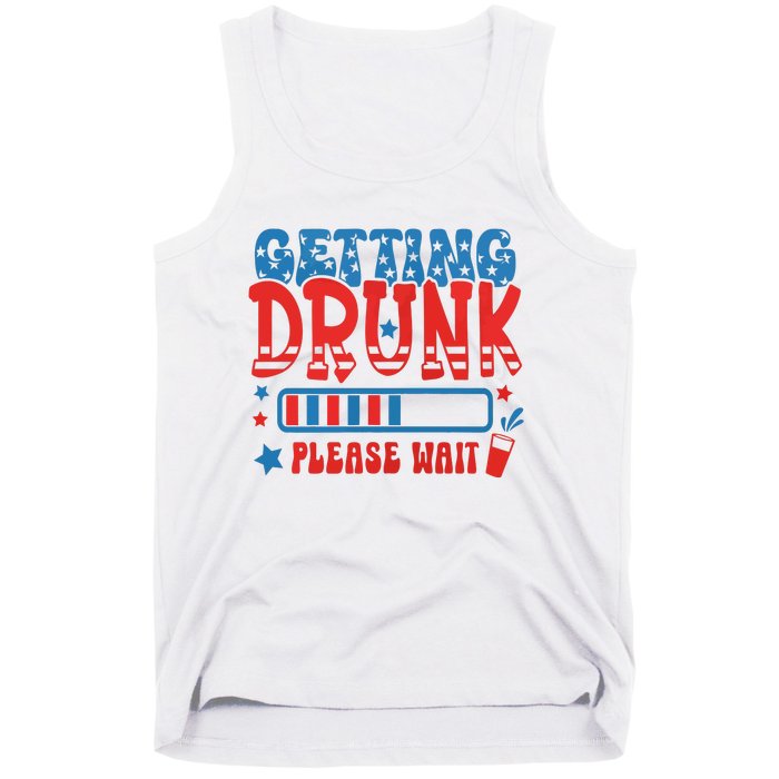 Getting Drunk Please Wait 4th Of July Tank Top