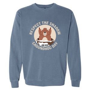 Groundhog Day Respect The Shadow Teens Great Gift Garment-Dyed Sweatshirt