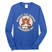 Groundhog Day Respect The Shadow Teens Great Gift Long Sleeve Shirt