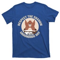 Groundhog Day Respect The Shadow Teens Great Gift T-Shirt