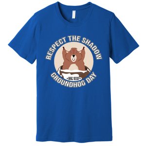 Groundhog Day Respect The Shadow Teens Great Gift Premium T-Shirt