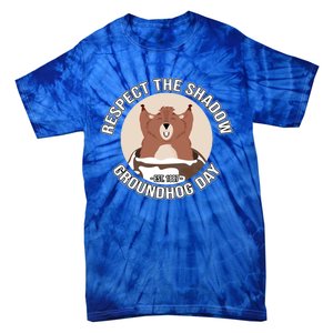 Groundhog Day Respect The Shadow Teens Great Gift Tie-Dye T-Shirt