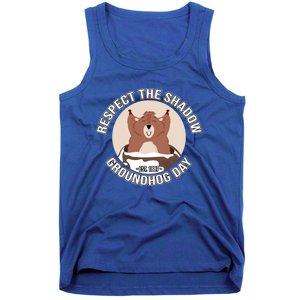 Groundhog Day Respect The Shadow Teens Great Gift Tank Top