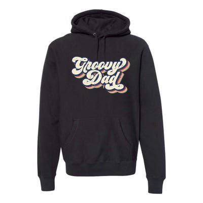 Groovy Dad Retro 70s Aesthetic Style Men Premium Hoodie